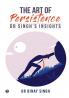 THE ART OF PERSISTENCE - DR SINGH'S INSIGHTS