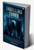 Thrilling Three: And the Unrevealed Mystery