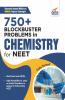 750+ Blockbuster Problems in Chemistry for NEET