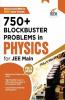 750+ Blockbuster Problems in Physics for JEE Main