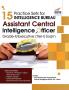 15 Practice Sets for Intelligence Bureau Assistant Central Intelligence Officer Grade-II/Executive (Tier-I) Exam