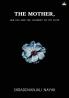 THE MOTHER- HER LIFE AND THE JOURNEY OF MY FAITH