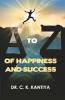 A TO Z OF HAPPINESS AND SUCCESS