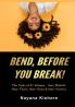 Bend Before you Break