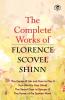 The Complete Works of Florence Scovel Shinn
