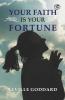 Your Faith is Your Fortune