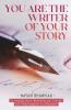 You’re the writer of your story