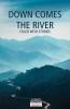 Down Comes the River