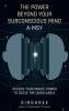 The Power Beyond Your Subconscious Mind A-MSY