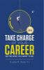 Take Charge of Your Career