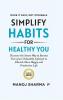 Simplify Habits for Healthy You