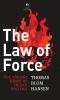 THE LAW OF FORCE THE VIOLENT HEART OF INDIAN POLITICS