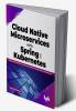 Cloud Native Microservices with Spring and Kubernetes