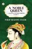 A Noble Queen: A Romance of Indian History Volume 1