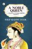 A Noble Queen: A Romance of Indian History Volume 2