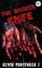 THE BROKEN KNIFE