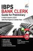 IBPS Bank Clerk Guide for Preliminary & Main Exams 2021 with Past Papers & 4 Online Tests (11th Edition)