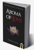 Aroma of  Love
