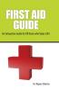 FIRST AID GUIDE (An Exhaustive Guide for All those who Value Life!