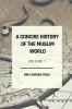 A Concise History of the Muslim World: Volume 1