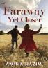 Faraway Yet Closer