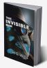 The Invisible Man: The Experiment Gone Wrong