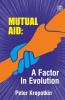 The Mutual Aid A Factor in Evolution