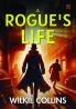 A ROGUE’S LIFE