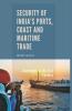 Security of India's Ports Coast and Maritime Trade