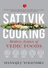 SATTVIK COOKING: MODERN AVATARS OF VEDIC FOODS