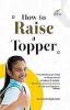 How to Raise a Topper