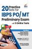 20 Practice Sets for IBPS PO/ MT Preliminary Exam with 5 Online Tests 6th Edition