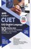Go To Guide for CUET (UG) English Language with 10 Practice Sets & 5 Previous Year Questions; CUCET - Central Universities Common Entrance Test