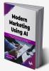 Modern Marketing Using AI