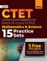 CTET : Paper II (Class VI-VIII) - Mathematics and Science - 15 practice Sets