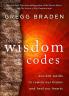 THE WISDOM CODES : ANCIENT WORDS TO REWIRE OUR BRAINS AND HEAL OUR HEARTS