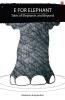 E for Elephant: Tales of Elephants and beyond
