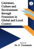 Literature Culture and Environment through Feminism in Global and Local Context