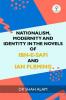Nationalism Modernity and Identity in the Novels  of Ibn-e-Safi  and Ian Fleming