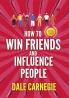 How to Win Friends and Influence People