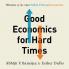 Good Economics For Hard Times : Better Answers to Our Biggest Problems