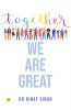 TOGETHER WE ARE GREAT - DR SINGH'S INSIGHTS