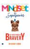 MINDSET IS A SUPERPOWER: THE SUPERPOWER OF BRAVERY