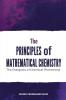 The Principles of Mathematical Chemistry