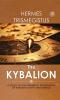 The Kybalion: A Study of The Hermetic Philosophy of Ancient Egypt and Greece