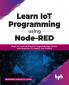 Learn IoT Programming Using Node-RED