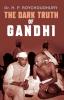 The Dark Truth of Gandhi