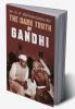 The Dark Truth of Gandhi