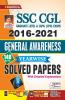 SSC CGL 2016 to 2021 General Awareness Yearwise Solved Papers With Detailed Explanations (148 SETS)