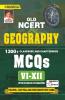 Old NCERT Geography  1300+ Classwise and Chapterwise MCQs Class 6 to 12 With Detailed Explanation